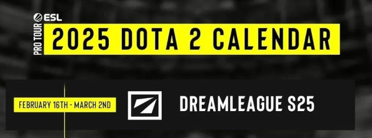 梦幻联赛s25赛程时间表-dota2梦幻联赛赛程2025